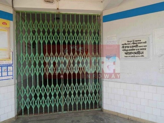 PHC closed for 3 months in Tripura : Govt silent PHC closed for 3 months in Tripura : Govt silent