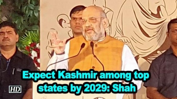 Expect Kashmir among top states by 2029: Shah Expect Kashmir among top states by 2029: Shah