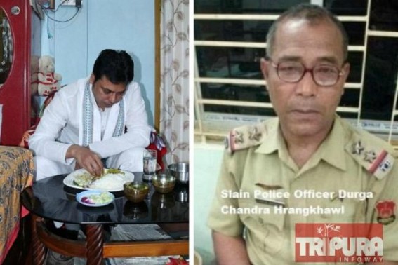 Tripura CM goes generous to have lunches in common men’s houses on Sundays but yet to be enough generous to visit slain Police Officer’s home Tripura CM goes generous to have lunches in common men’s houses on Sundays but yet to be enough generous to visit slain Police Officer’s home