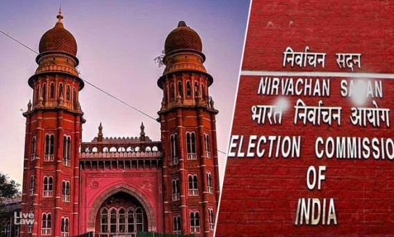 Election Commission Singularly Responsible For COVID Second Wave; Officers Should Probably Be Booked For Murder : Madras High Court