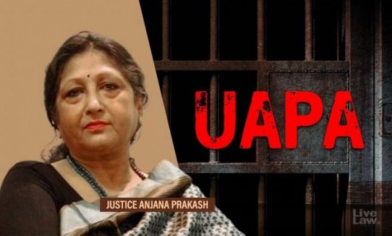 The Definition of 'Terrorist Act' in UAPA is so Vague that it is Susceptible to Misuse: Justice Anjana Prakash