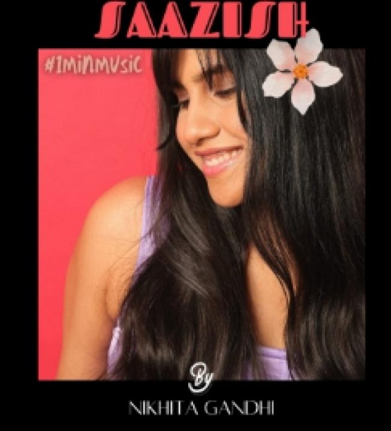Singer Nikhita Gandhi drops her new EP 'Saazish' Singer Nikhita Gandhi drops her new EP 'Saazish'
