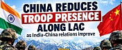 China Reduces Troop Presence Along LAC as India-China Relations Improve: Report China Reduces Troop Presence Along LAC as India-China Relations Improve: Report